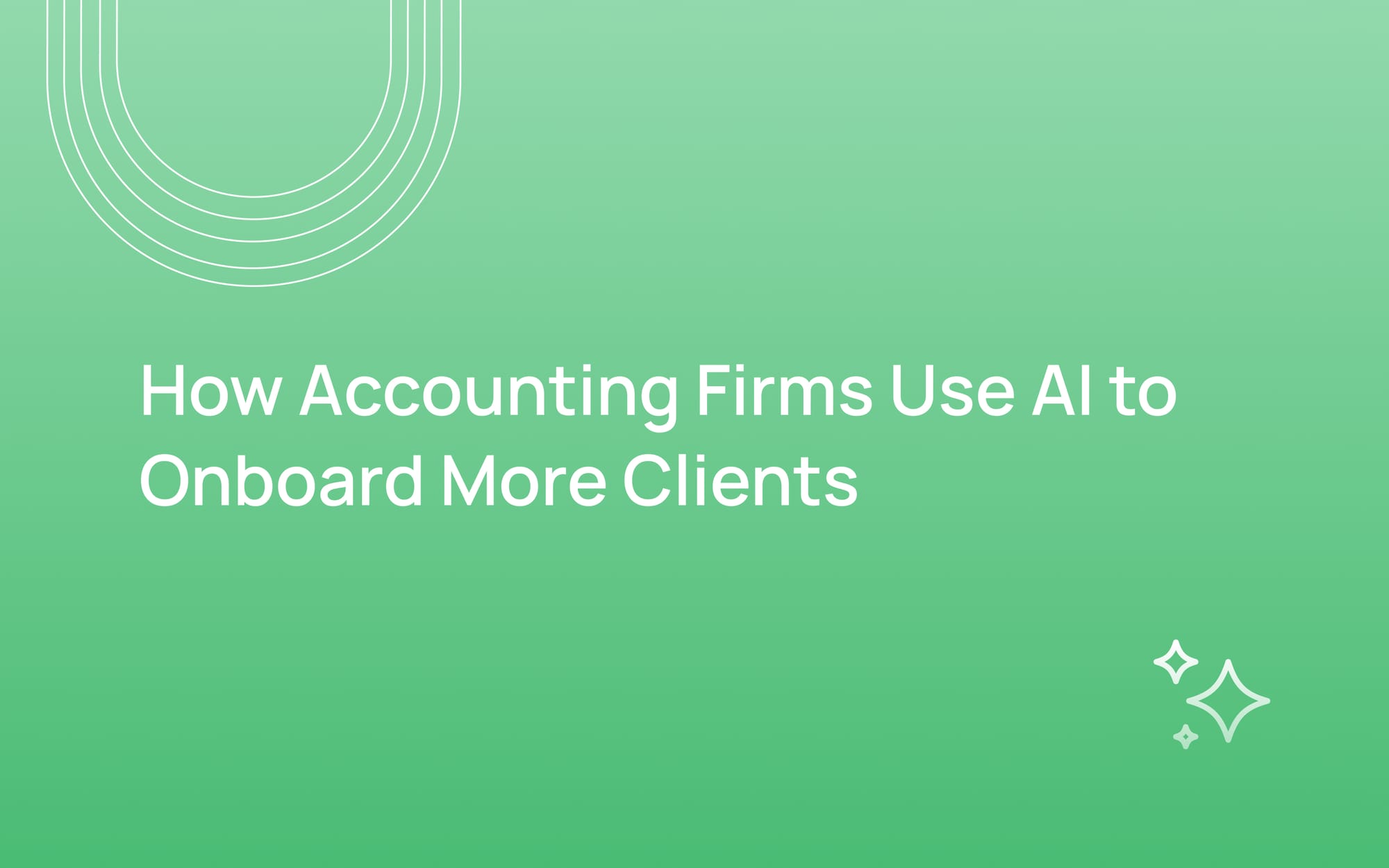 How Accounting Firms Use AI to Onboard More Clients