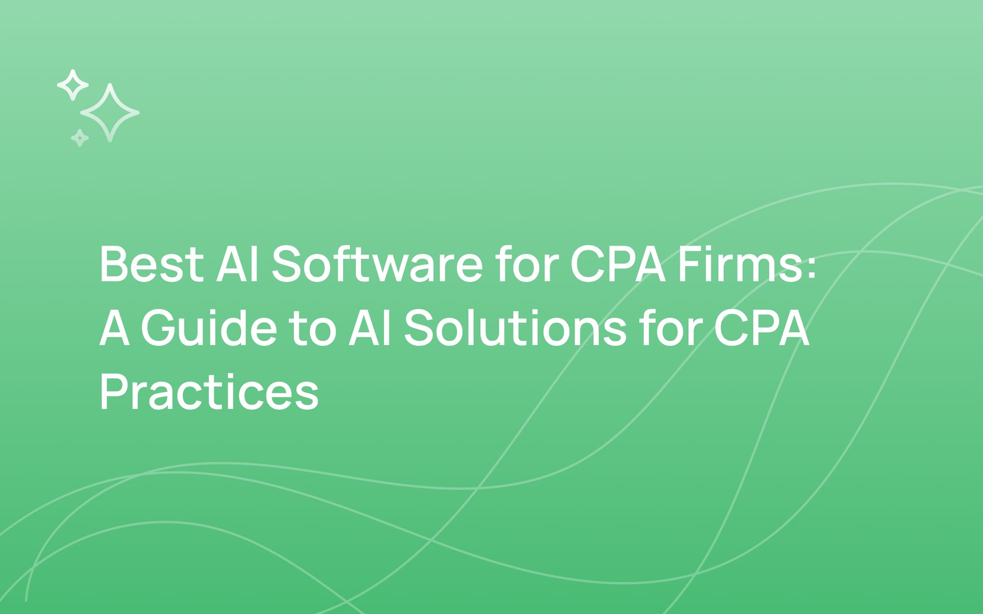 Best AI Software for CPA Firms: A Guide to AI Solutions for CPA Practices