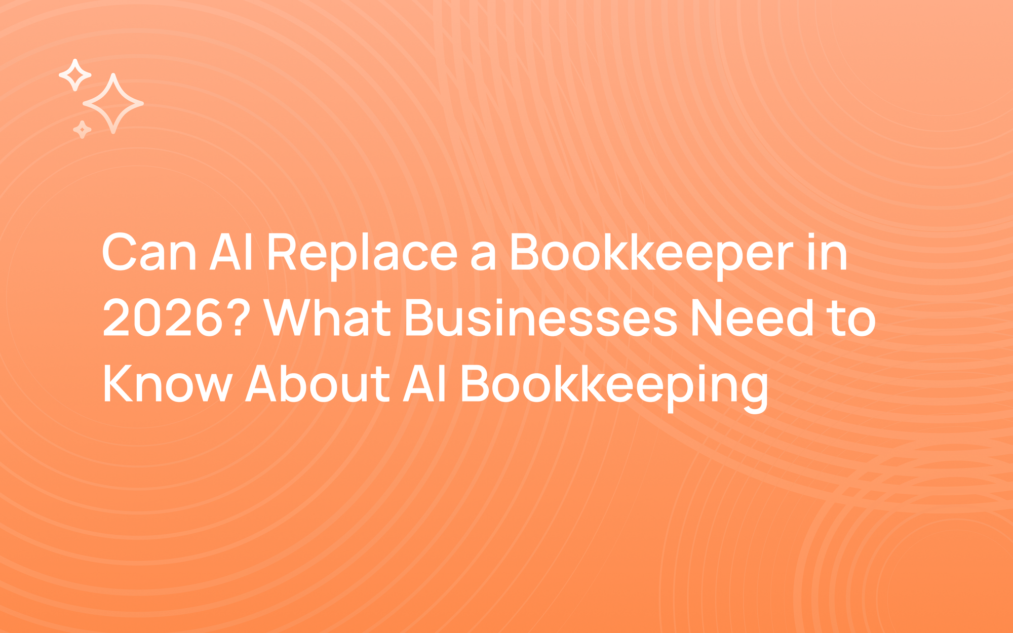 Can AI Replace a Bookkeeper in 2026? What Businesses Need to Know About AI Bookkeeping