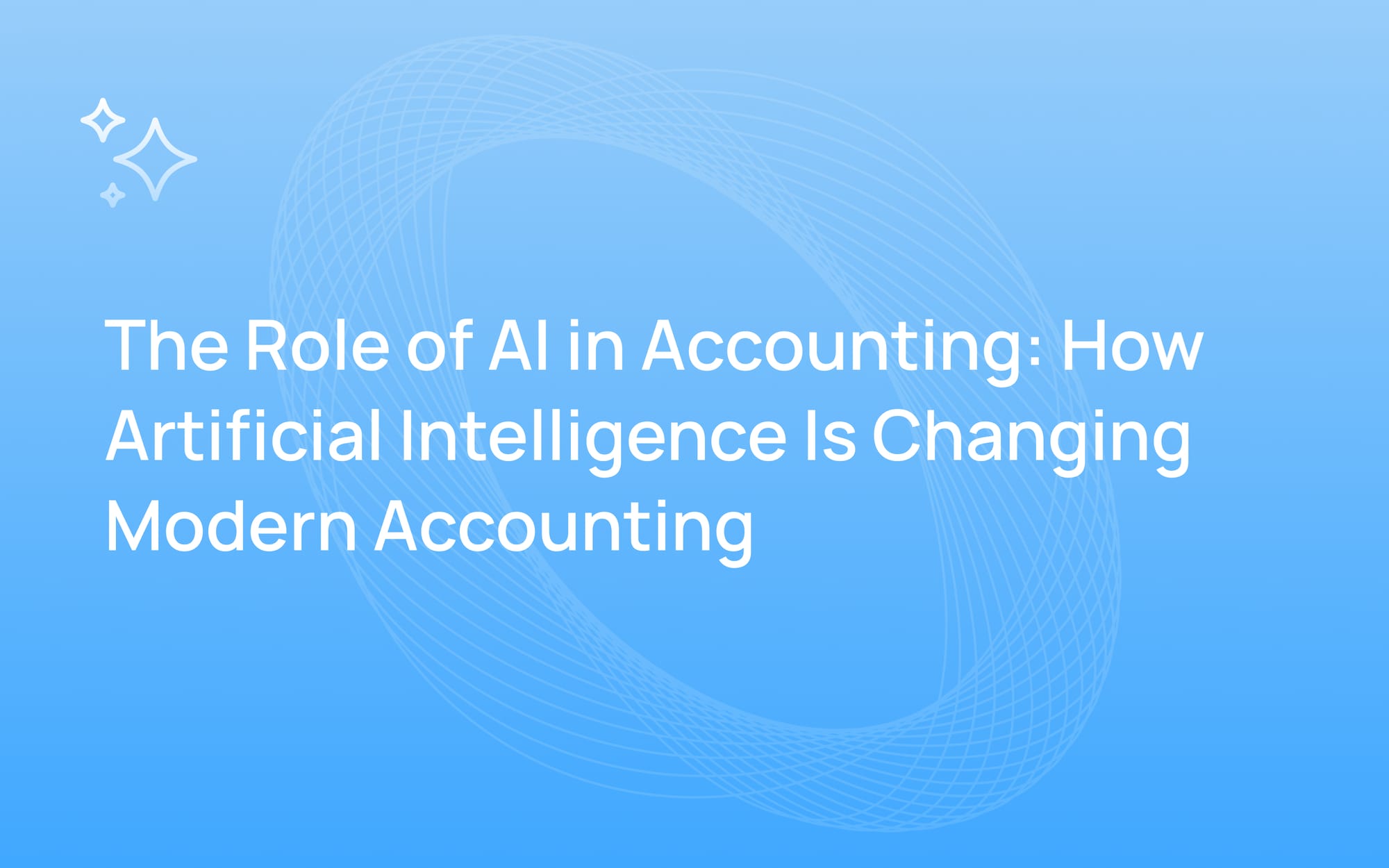 The Role of AI in Accounting: How Artificial Intelligence Is Changing Modern Accounting