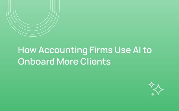How Accounting Firms Use AI to Onboard More Clients