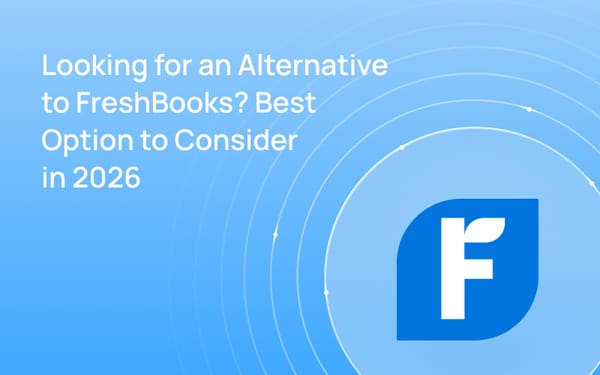 Looking for an Alternative to FreshBooks? Best Option to Consider in 2026